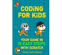 Coding for kids: Your game in 10 easy steps with Scratch: Bilingual edition (English and Spanish)