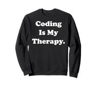 Coding Is My Therapy Programmer Passion Funny Saying Coder Sweatshirt