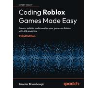 Coding Roblox Games Made Easy Create, publish, and monetize your games on Roblox with AI & analytics - Zander Brumbaugh - Packt Publishing - ebook (ePub) - Livre