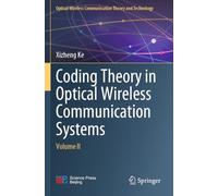 Coding Theory in Optical Wireless Communication Systems: Volume II