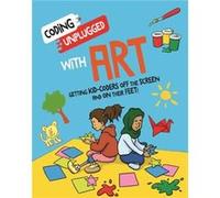 Coding Unplugged With Art by Kaitlyn Siu Kaitlyn Siu (Auteur)