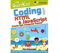 Coding With HTML & JavaScript: Create Epic Computer Games