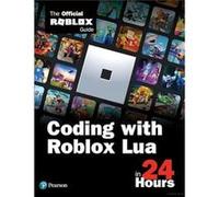 Official Roblox Books – Coding With Roblox Lua in 24 Hours: The Official Roblox Guide – Broché