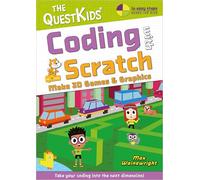 Coding With Scratch: Take Your Coding into the Next Dimension!