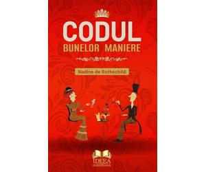 Codul bunelor maniere - Nadine de Rothschild, Editie in limba romana