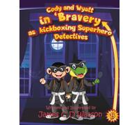 Cody and Wyatt in Bravery as Kickboxing Superhero Detectives