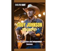 CODY JOHNSON BIOGRAPHY: The CoJo Nation and Independent Success