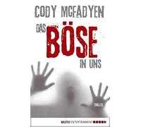 Cody McFadyen Axel Merz Das Böse in uns: Smoky Barretts 3. Fall (Poche)