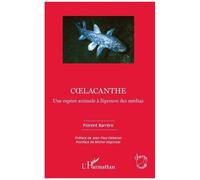 Coelacanthe - Une Espèce Animale À L'épreuve Des Médias