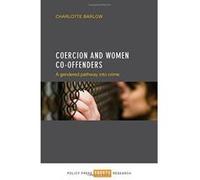Coercion and Women Co-Offenders: A Gendered Pathway into Crime - [Version Originale] Inconnu (Auteur)