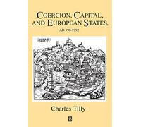 Coercion, Capital, and European States, A.D. 990-1990