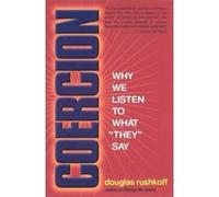 Coercion Douglas Rushkoff (Auteur)