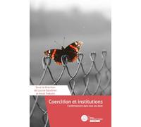 Coercition et institutions: L’enfermement dans tous ses états