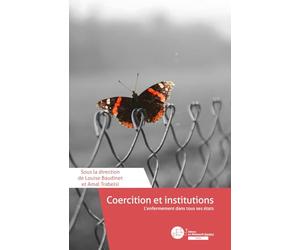 Coercition et institutions: L’enfermement dans tous ses états