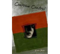 Coercive Control: The Entrapment of Women in Personal Life