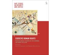 Coercive Human Rights: Positive Duties To Mobilise The Criminal Law Under The Echr