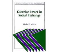 Coercive Power in Social Exchange, Studies in Rationality and Social Change Linda D. Molm (Auteur)
