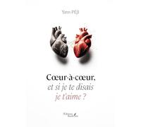 Coeur-à-coeur, et si je te disais je t'aime ?