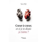 Coeur-à-coeur, et si je te disais je t'aime ? - Yann Peji - Baudelaire - broché - Roman