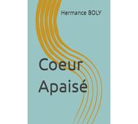 Coeur Apaisé: Les chemins de la prière