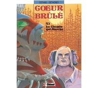 Coeur Brûlé. Tome 1: Le Chemin-qui-Marche