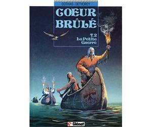 Coeur brûlé, tome 2 : La Petite guerre
