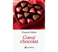 Coeur chocolat - Francis Volfart - Le Lys Bleu - broché - Poésie