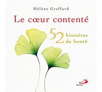 Coeur contenté (le) 52 histoires de bonté - Hélène Greffard - Mediaspaul Qc - broché - Essai