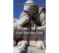 Coeur dans Son Coeur. Prières avec Jésus