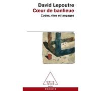 Coeur de banlieue Codes, rites et langages - David Lepoutre - Odile Jacob - Poche - Etude