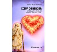 Coeur de berger: Retrouver l'essence du ministère pastoral