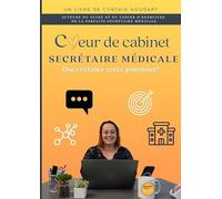 Coeur de cabinet, secrétaire médicale: Osez révéler votre potentiel !