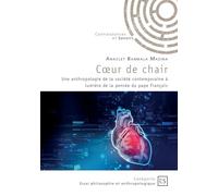 Coeur de chair: Une anthropologie de la société contemporaine à la lumière de la pensée du pape François