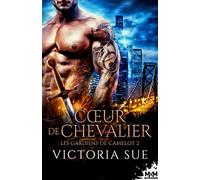 Coeur de chevalier: Les gardiens de Camelot, T2