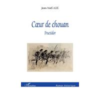 Coeur de chouan Fructidor - Jean-Noël Aze - L'harmattan - broché - Roman