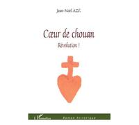 Coeur de chouan Révolution ! - Jean-Noël Aze - L'harmattan - broché - Roman
