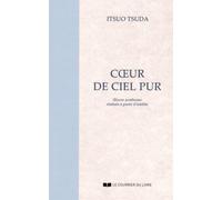 Coeur de ciel pur - Itsuo Tsuda - Courrier Du Livre - broché - Essai