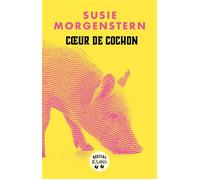 Coeur de cochon - Susie Morgenstern - Lattes - broché - Roman