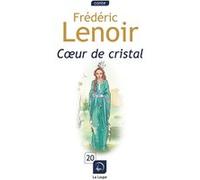 Coeur de Cristal Frédéric Lenoir (Auteur)