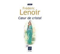 Coeur de Cristal - Frédéric Lenoir - De La Loupe - broché - Contes / Légendes