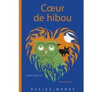 Coeur de hibou Isabelle Wlodarczyk (Auteur), Anne-Lise Boutin (Illustration)