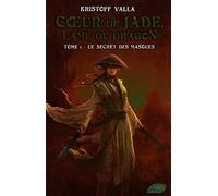 Coeur de Jade, lame du dragon - tome 1 Le secret des masques (01)