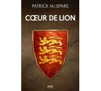 Coeur de Lion - Patrick McSpare - Bragelonne - broché - Roman