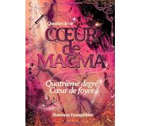Coeur de Magma: Quatrième degré : Coeur de foyer