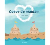 Coeur de maman: Livre pour enfant qui va devenir grand frère ou grande sœur - dès 3 ans (Les oisillons) Pauline Drouin