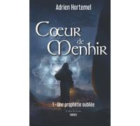 Coeur de Menhir - Tome 1: Une prophétie oubliée