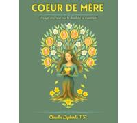 COEUR DE MÈRE: Voyage intérieur sur le deuil de la maternité