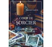 Coeur de sorcier - Pratiques et secrets de magie révélés Patrick Guérin (Auteur)