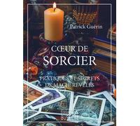 Coeur de sorcier - Pratiques et secrets de magie révélés - Patrick Guérin - Bussiere - broché - Essai