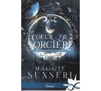 Coeur de sorcière Les sorcières perdues d'Aradia, T1 - Maggie Sunseri - Collection Infinity - broché - Roman